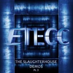 ETECC : The Slaughterhouse Pt.3